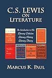 C. S. Lewis on Literature: An Introduction to His Literary Criticism, Literary History, Literary Theory