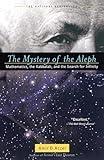 The Mystery of the Aleph: Mathematics, the Kabbalah, and the Search for Infinity