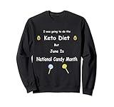 Keto Diet National Candy Month Meme Sweatshirt