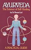 Ayurveda: The Science of Self Healing: A Practical Guide