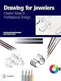 Drawing for Jewelers: Master Class in Professional Design (Master Classes in Professional Design)