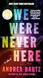 We Were Never Here: Reese's Book Club: A Novel