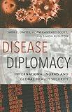 Disease Diplomacy: International Norms and Global Health Security