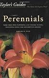 Taylor's Guide to Perennials: More Than 600 Flowering and Foliage Plants, Including Ferns and Ornamental Grasses (Taylor's Gardening Guides)