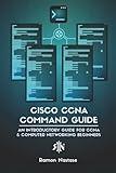 Cisco CCNA Command Guide: An Introductory Guide for CCNA & Computer Networking Beginners (Computer Networking Series)