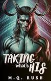 Taking What’s His: An Erotic Sci Fi Black Horror (Hunted by Alien Monsters Book 4)