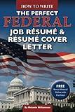 How to Write the Perfect Federal Job Résumé & Résumé Cover Letter