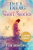 Bible Short Stories for Seniors Large Print