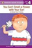 You Can't Smell a Flower with Your Ear!: All About Your Five Senses (Penguin Young Readers, Level 4)