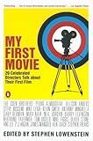 My First Movie: Twenty Celebrated Directors Talk about Their First Film