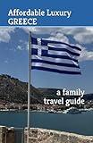 Affordable Luxury Greece: A Family Travel Guide