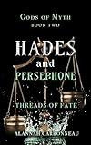 Hades and Persephone - Threads of Fate: Gods of Myth Book Two