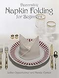 Decorative Napkin Folding for Beginners