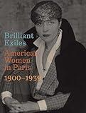 Brilliant Exiles: American Women in Paris, 1900–1939