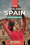 SPAIN TRAVEL GUIDE (in 245 pages): Inspiration and ideas for your trip (1 hour travel guides: plan easily your trips.)