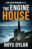 The Engine House: A DCI Evan Warlow Novel (DCI Evan Warlow Crime Thriller Book 1)