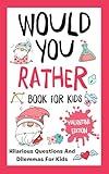 Valentines Day Gifts for kids: Would You Rathe?: Valentine's Day Edition: Over 200 Hilarious, Fun, and Cute Questions for Kids