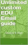 Unlimited custom EDU Email guide: Student E-mail