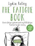 The Fatigue Book: Chronic fatigue syndrome and long covid fatigue: practical tips for recovery