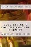 gold refining for the amateur chemist