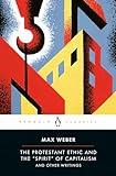The Protestant Ethic and the "Spirit" of Capitalism: and Other Writings (Penguin Twentieth-Century Classics)