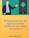 Programación de aplicaciones Android con App Inventor 2 (Spanish Edition)