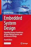 Embedded System Design: Embedded Systems Foundations of Cyber-Physical Systems, and the Internet of Things