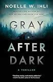 Gray After Dark: A Thriller