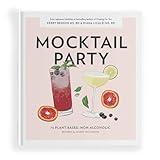 Mocktail Party: 75 Plant-Based, Non-Alcoholic Mocktail Recipes for Every Occasion (Pregnancy Gifts for Expecting Mom)