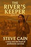 The River's Keeper: A short story into the heart of prehistoric survival