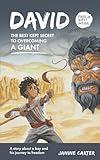 David. The Best Kept Secret to Overcoming a Giant: A story about a boy and his journey to freedom
