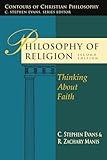 Philosophy of Religion: Thinking About Faith (Contours of Christian Philosophy)