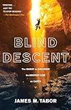 Blind Descent: The Quest to Discover the Deepest Cave on Earth