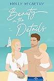 Beauty In The Details: A Single Dad Nanny Summer Romance (McNally Men)