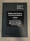 Sports and the Law: Text, Cases, and Problems (American Casebook Series)