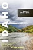 Idaho Travel Guide 2025: Explore The Beauty Of The North West Where Mountain Meet Rivers