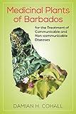 Medicinal Plants of Barbados for the Treatment of Communicable and Non-communicable Diseases