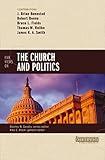 Five Views on the Church and Politics (Counterpoints: Bible and Theology)