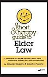 A Short & Happy Guide to Elder Law (Short & Happy Guides)