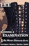 Emma's Examination: Victorian Medical Erotica Short (The Wanton Debutante Book 1)