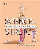 Science of Stretch: Reach Your Flexible Potential, Stay Active, Maximize Mobility (DK Science of)