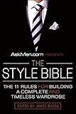 AskMen.com Presents The Style Bible: The 11 Rules for Building a Complete and Timeless Wardrobe (Askmen.com Series Book 2)