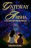 Gateway to Arisha: Uncertain Beginnings