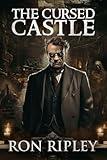 The Cursed Castle: Supernatural Suspense Thriller with Ghosts (Dark Relics Series Book 2)