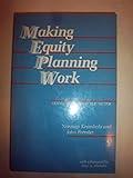 Making Equity Planning Work : Leadership in the Public Sector (Conflicts in Urban and Regional Development)