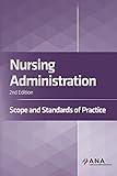 Nursing Administration: Scope and Standards of Practice, 2nd Edition by American Nurses Association (2016-11-09)