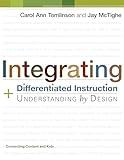 Integrating Differentiated Instruction & Understanding by Design: Connecting Content and Kids