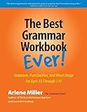 The Best Grammar Workbook Ever: Grammar, Punctuation, and Word Usage for Ages 10 Through 110