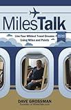 MilesTalk: Live Your Wildest Travel Dreams Using Miles and Points (2nd Edition)