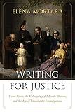 Writing for Justice: Victor Séjour, the Kidnapping of Edgardo Mortara, and the Age of Transatlantic Emancipations (Re-Mapping the Transnational: A Dartmouth Series in American)